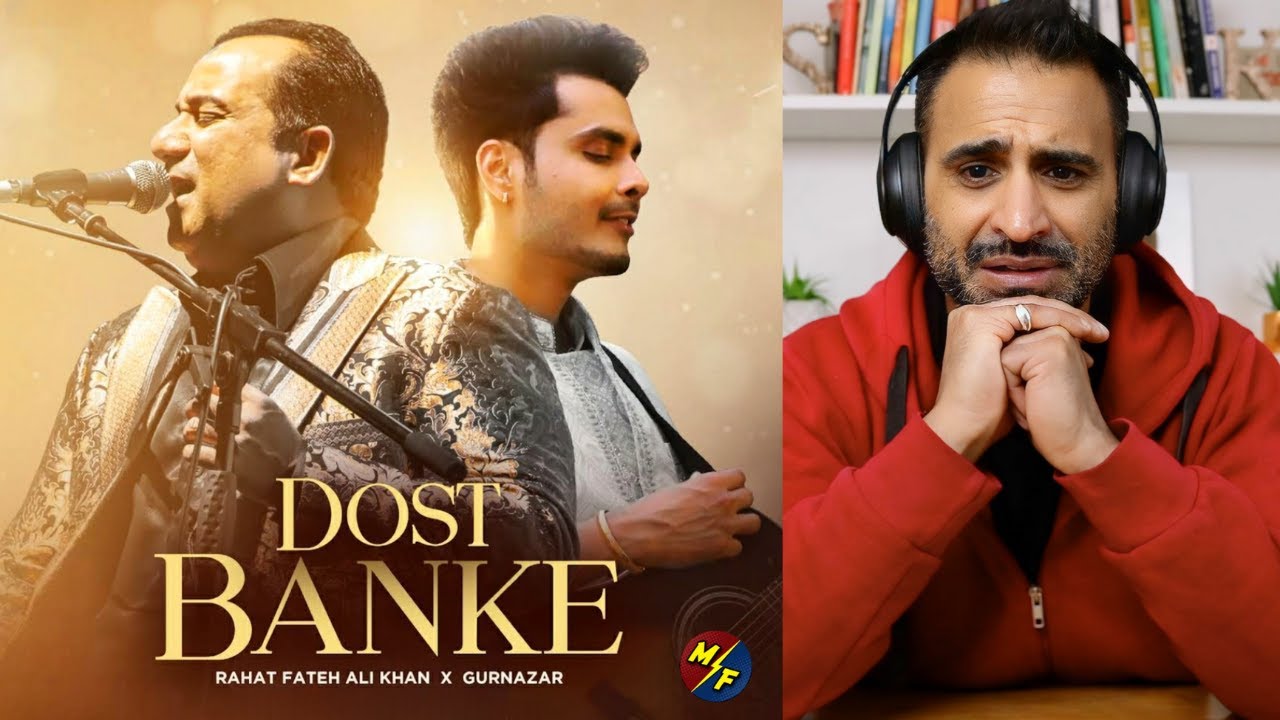 Dost Banke (Official Video) : Rahat Fateh Ali Khan X Gurnazar | Priyanka Chahar Choudhary - Reaction