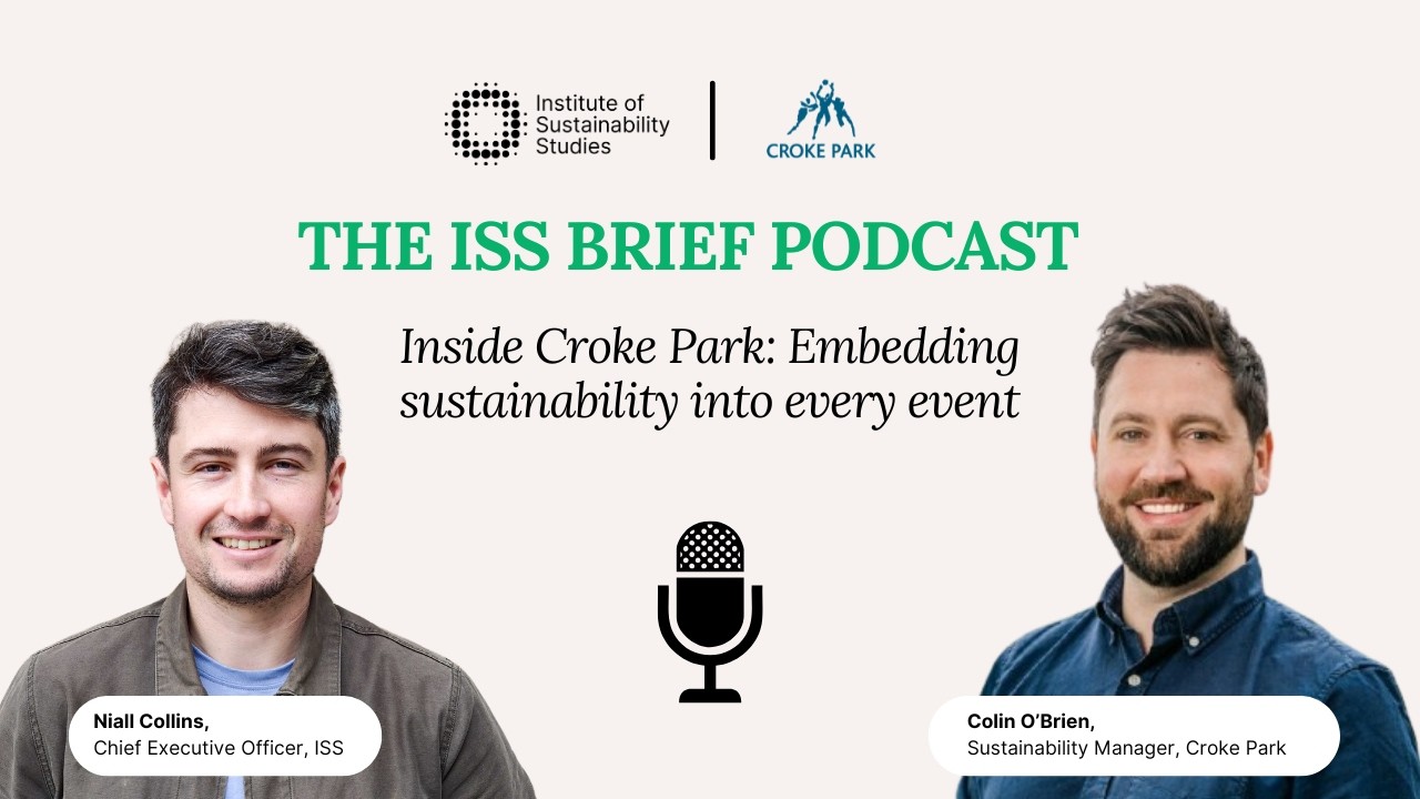 ISS Brief Podcast - Inside Croke Park: Embedding sustainability into every event