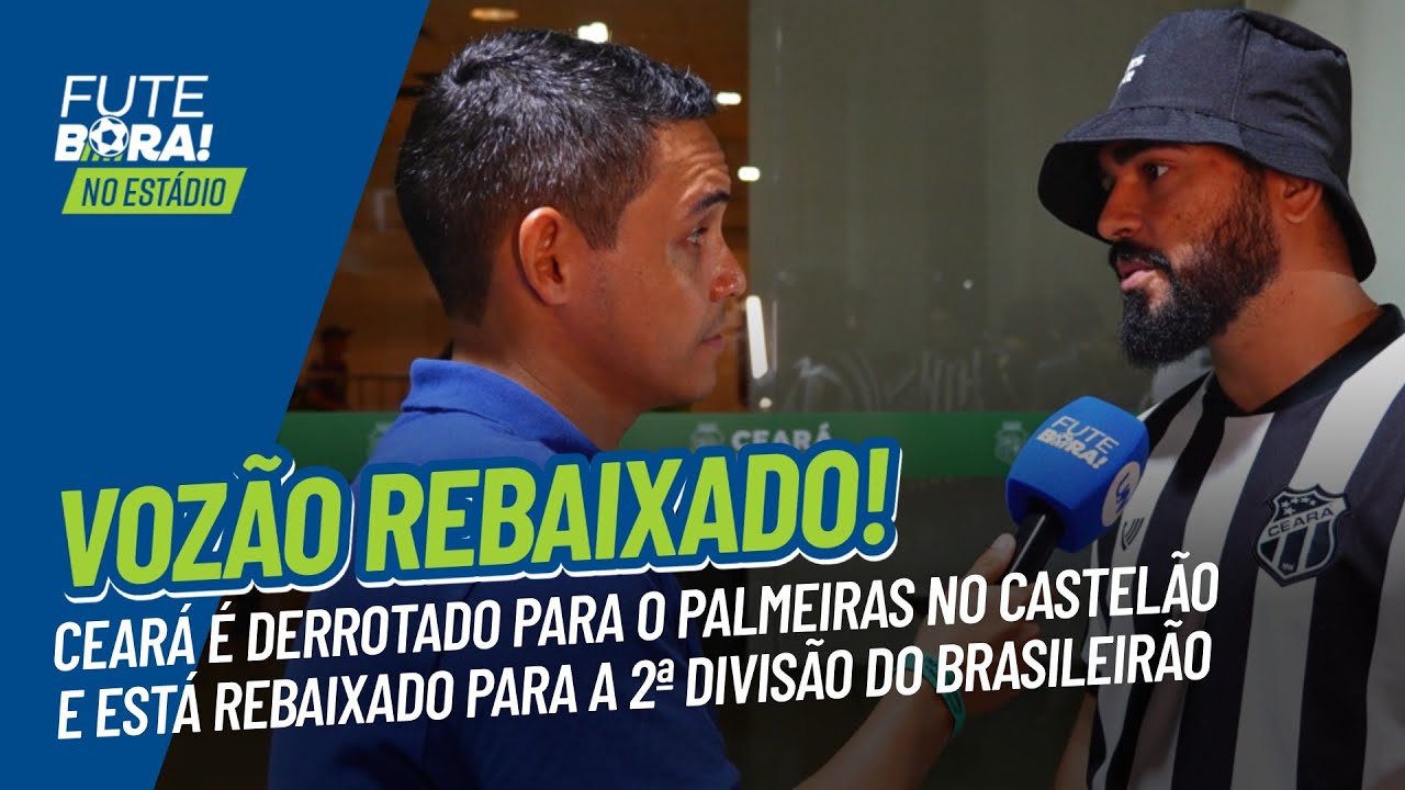 Futebora no Estádio: Ceará é rebaixado para a 2ª divisão do Brasileirão em pleno Castelão lotado