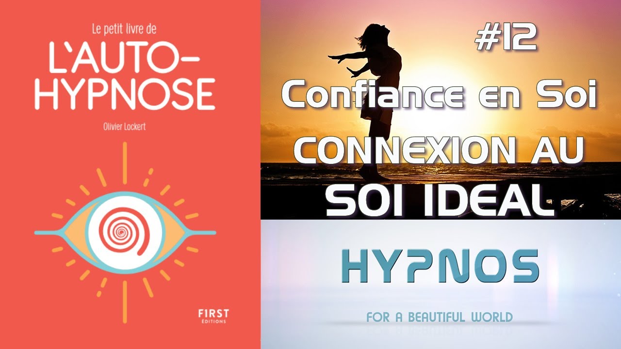 [PLAH #12]  Confiance en Soi : connexion au SOI IDEAL (hypnose)