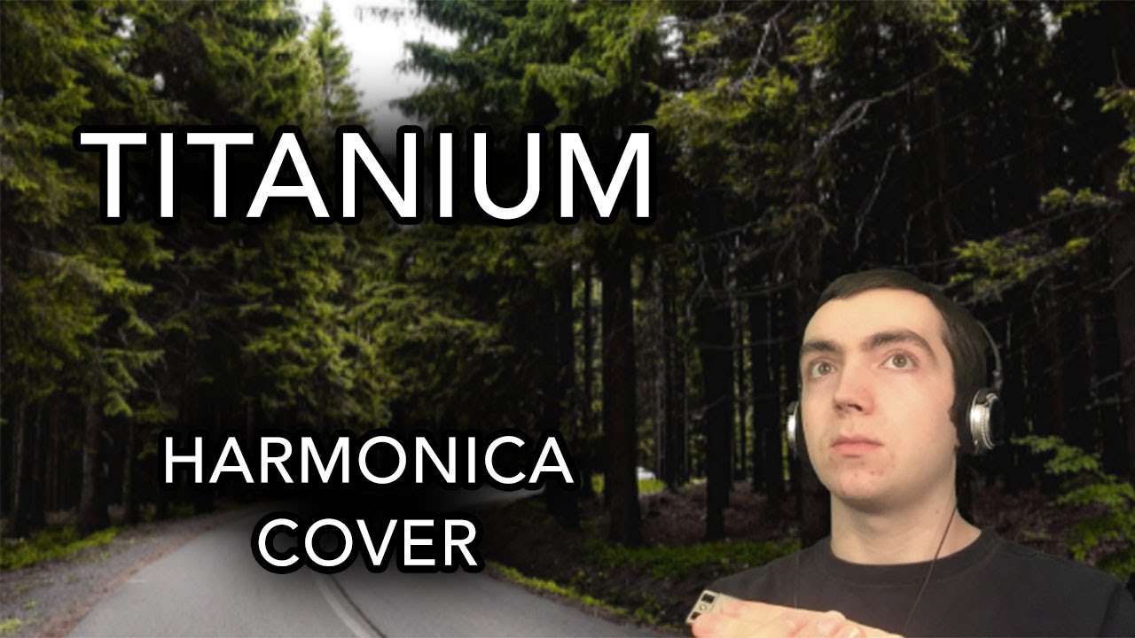 Titanium - David Guetta Harmonica Cover