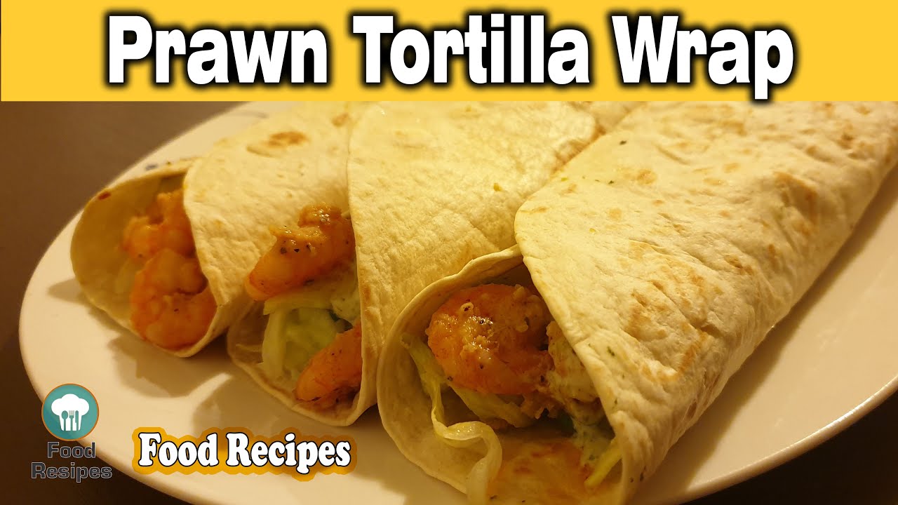 Prawn Tortilla Wrap | Quick & Easy Recipe