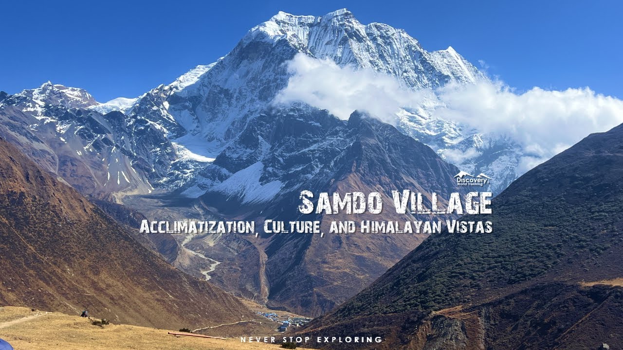 Samdo Village: Acclimatization, Culture, & Himalayan Vistas || Discovery World Trekking