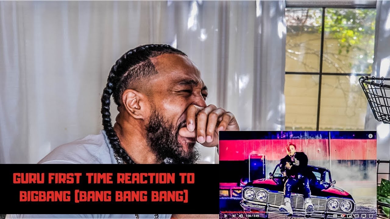 GURU FIRST TIME REACTION TO BIGBANG (BANG BANG BANG)