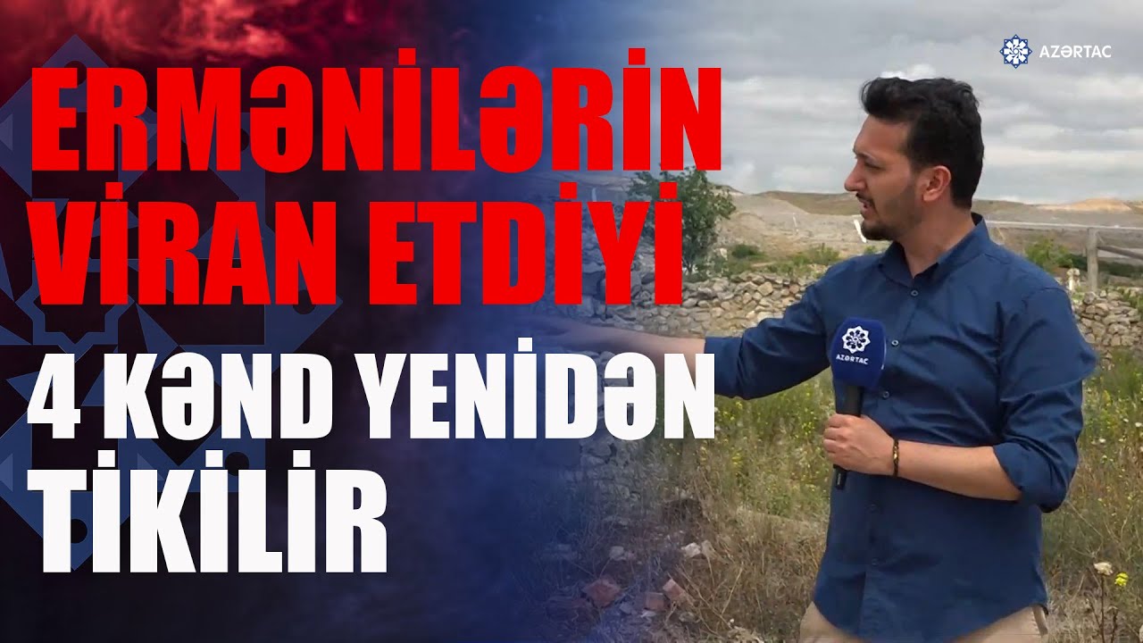 Cəbrayılın Böyük Mərcanlı, Karxulu, Sarıcallı və Maşanlı kəndləri tezliklə sakinlərini qarşılayacaq