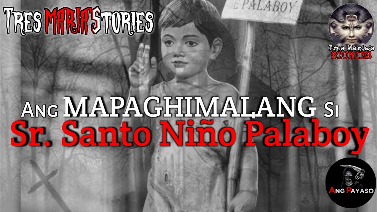 Ang Mapaghimalang si Sr. Santo Niño Palaboy | Totoong Kwento | Kababalaghan