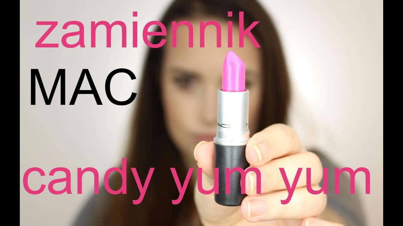 Zamienniki szminek MAC - Candy Yum Yum