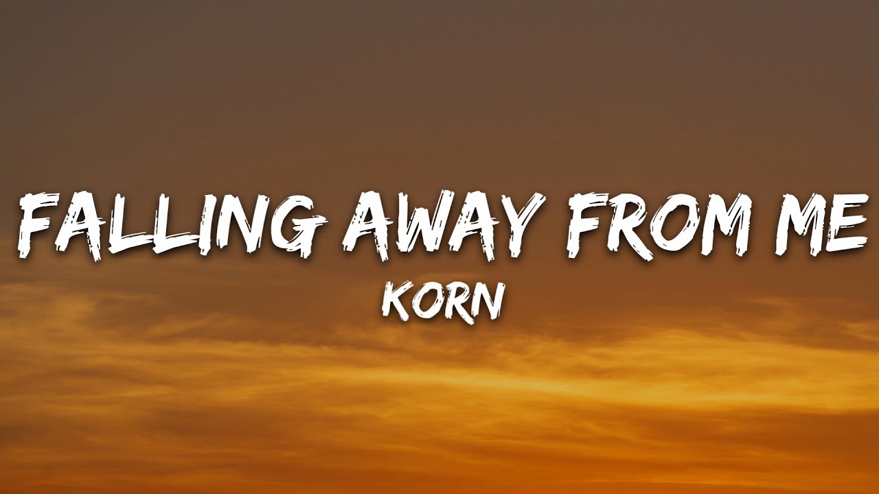 Korn - Falling Away from Me (Lyrics)