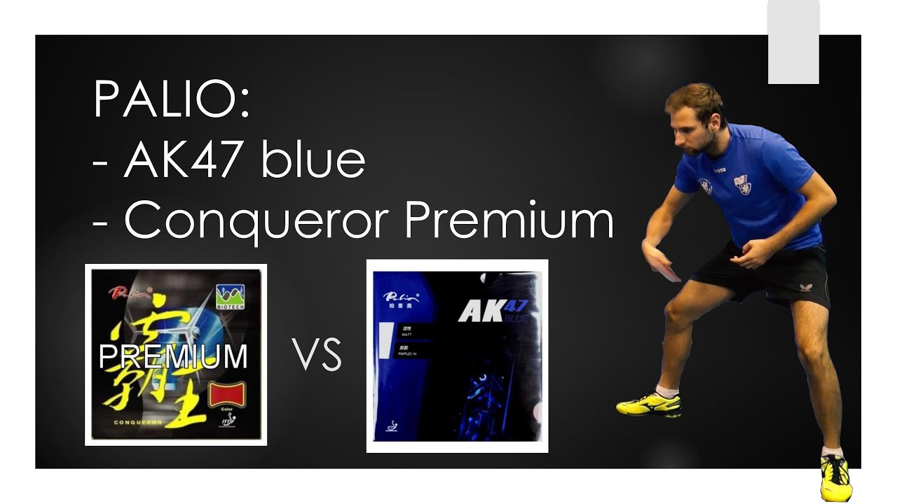 Review Palio Conqueror Premium vs Palio AK47 Blue | #world #tabletennis