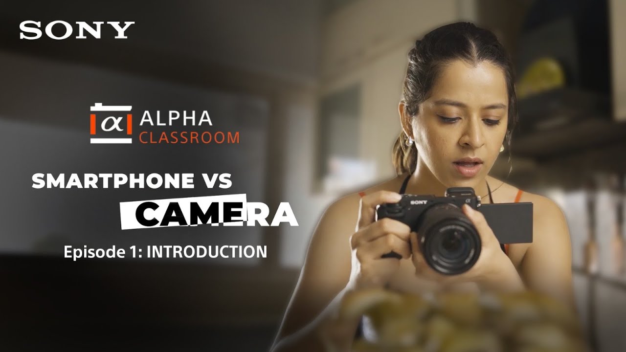Introduction to Smartphone vs. Camera | Episode 1 Alpha Classroom