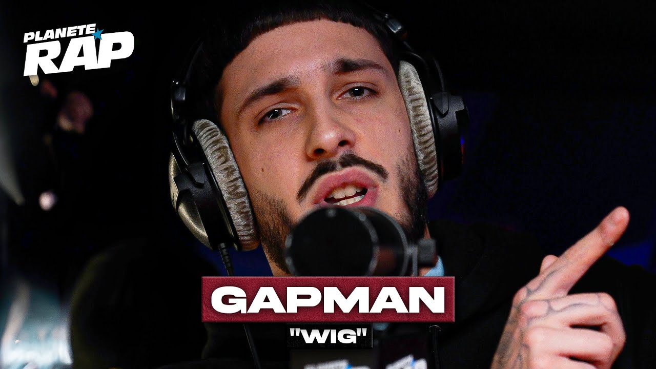 [EXCLU] Gapman - Wig #PlanèteRap