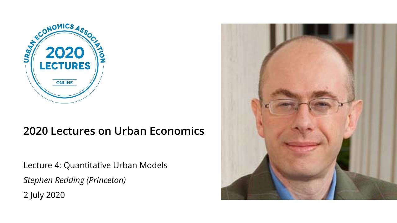 Quantitative Urban Models | Stephen Redding (Princeton)