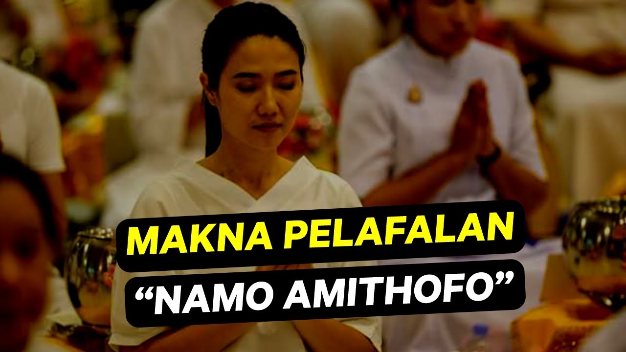MAKNA PELAFALAN NAMO AMITHOFO || SABDA BUDDHA CHANNEL