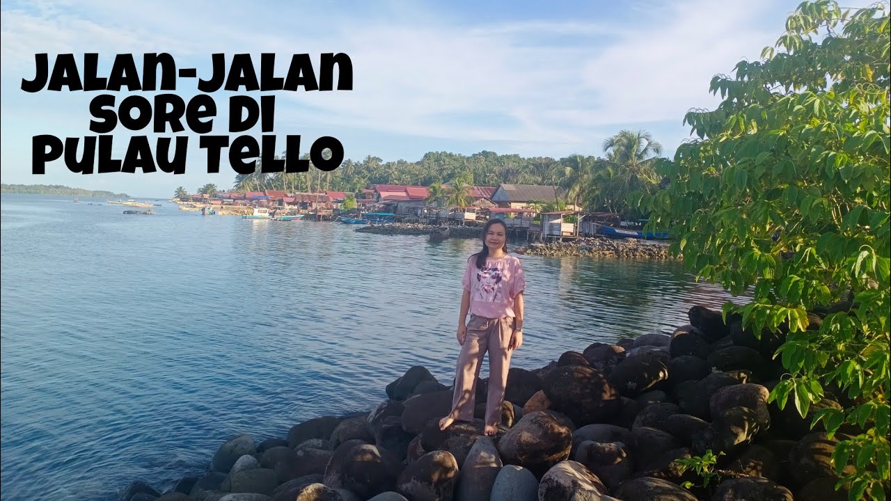 JALAN-JALAN SORE DI PULAU TELLO, NIAS SELATAN.