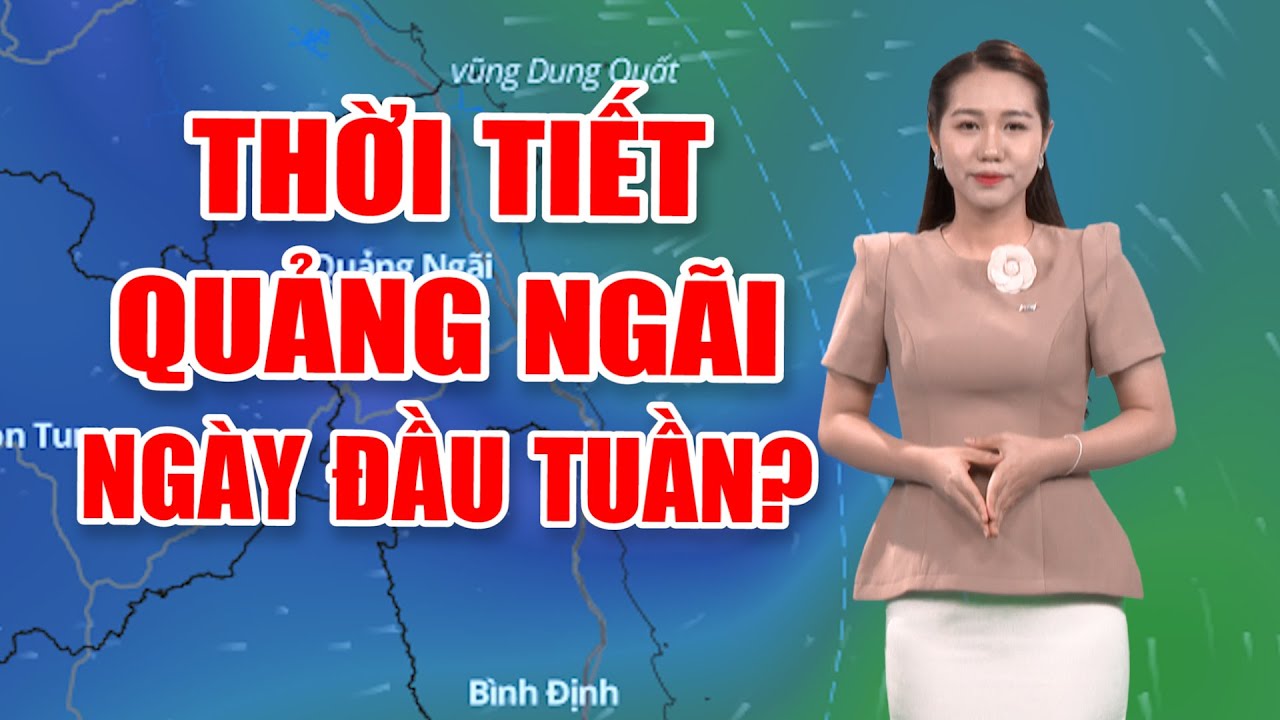 Bản tin thời tiết 13/10: Thời tiết Quảng Ngãi ngày đầu tuần? | Miền Bắc sắp chấm dứt hanh khô.