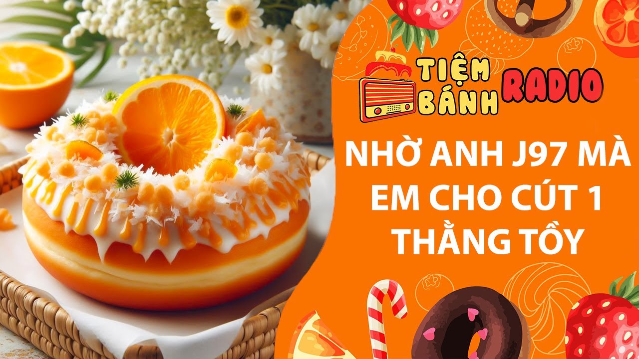 Tâm sự số 1020🌈Nhờ anh J97 mà em cho cút 1 thằng tồy 🌈 Tiệm Bánh Radio