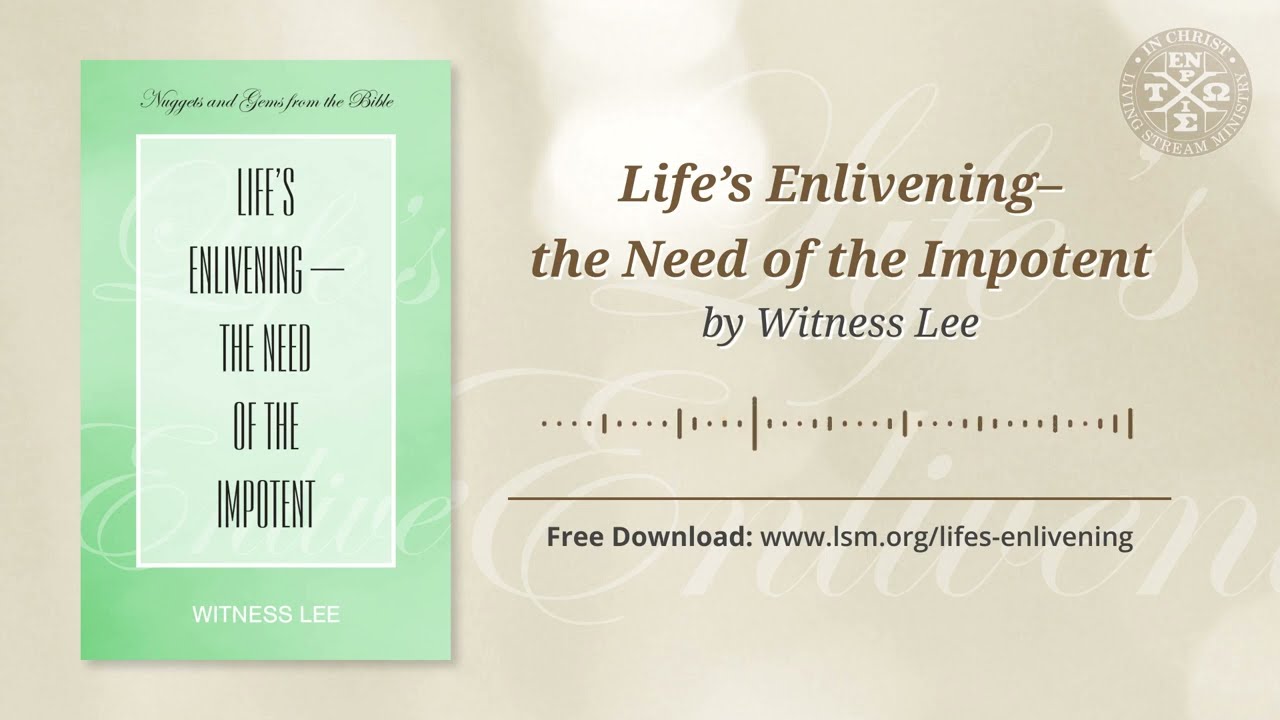 Life’s Enlivening–the Need of the Impotent