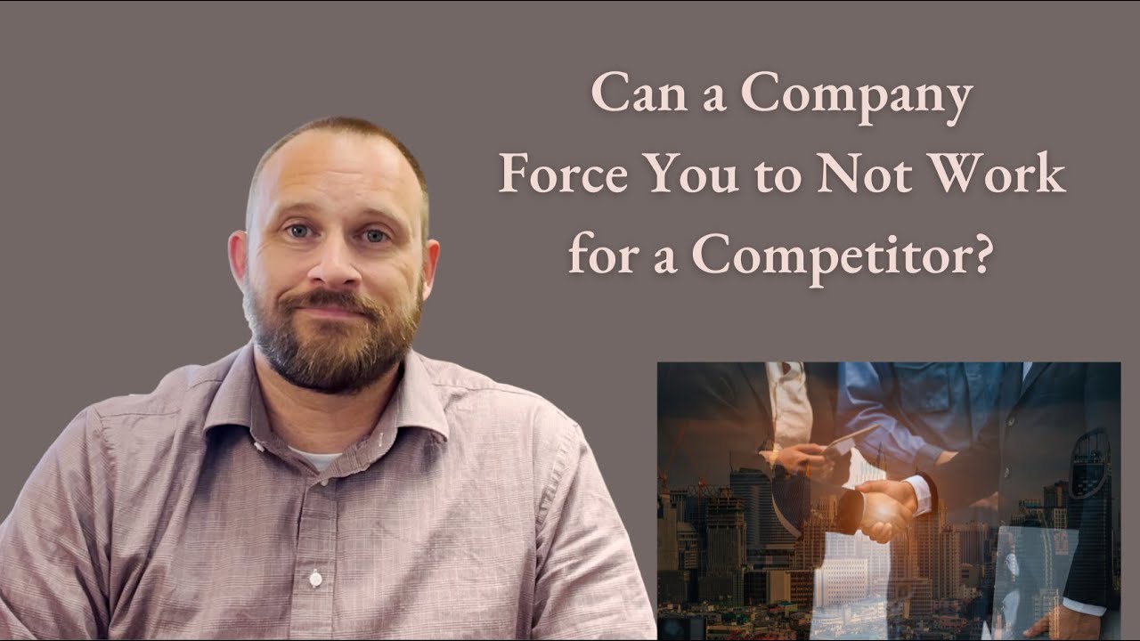 Can a Company Force You To Not Work for a Competitor?