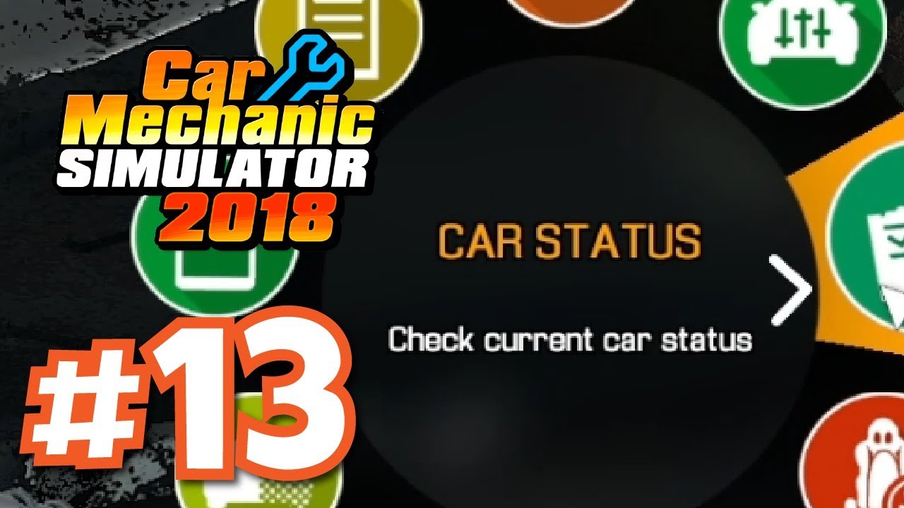 Car Mechanic Simulator 2018 - Gameplay Walkthrough Part 13