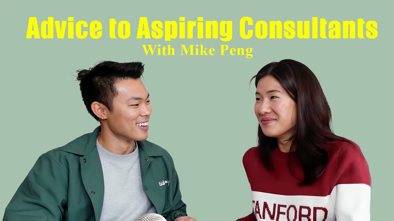 Advice to Aspiring Management Consultants [Mike Peng]