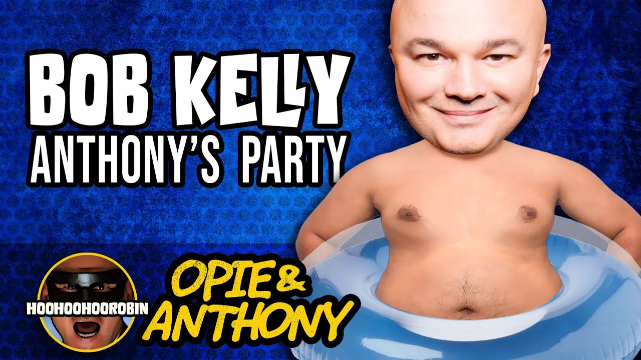 Opie & Anthony - Bob Kelly - Anthony's Party - July 2011