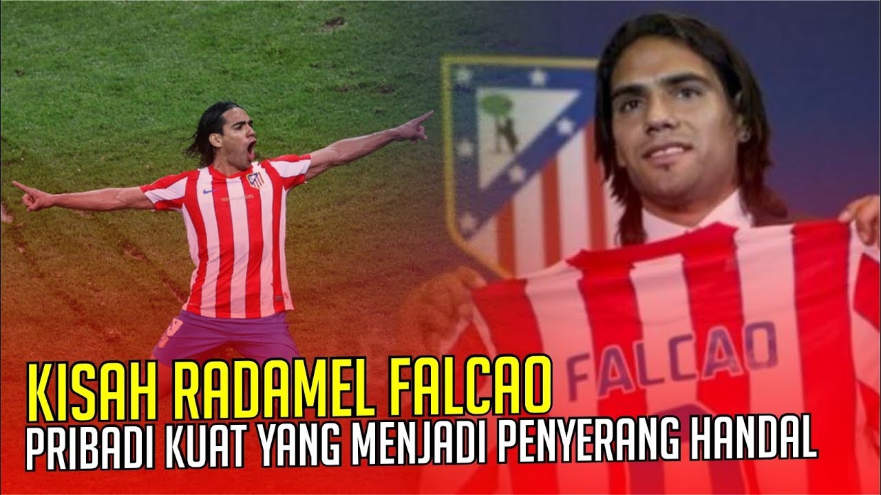 KISAH RADAMEL FALCAO : Pribadi Kuat Yang Sukses Menjadi Penyerang Handal
