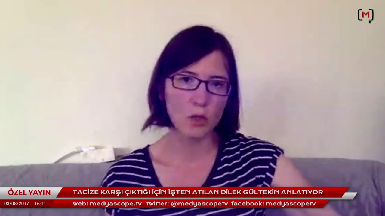 Tacize karşı çıktığı için işten atılan Dilek Gültekin anlatıyor