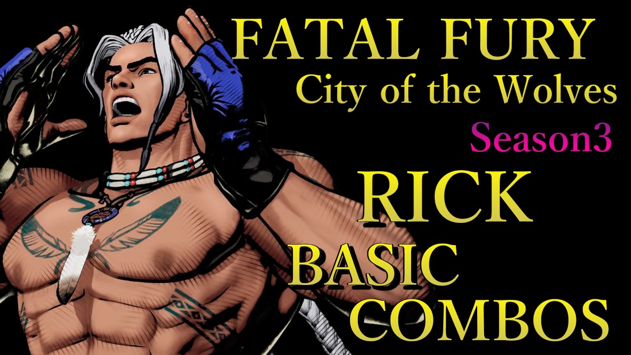 【Season3】餓狼伝説 CotW リック 基本 コンボ【 FATAL FURY CotW RICK BASIC COMBOS 】