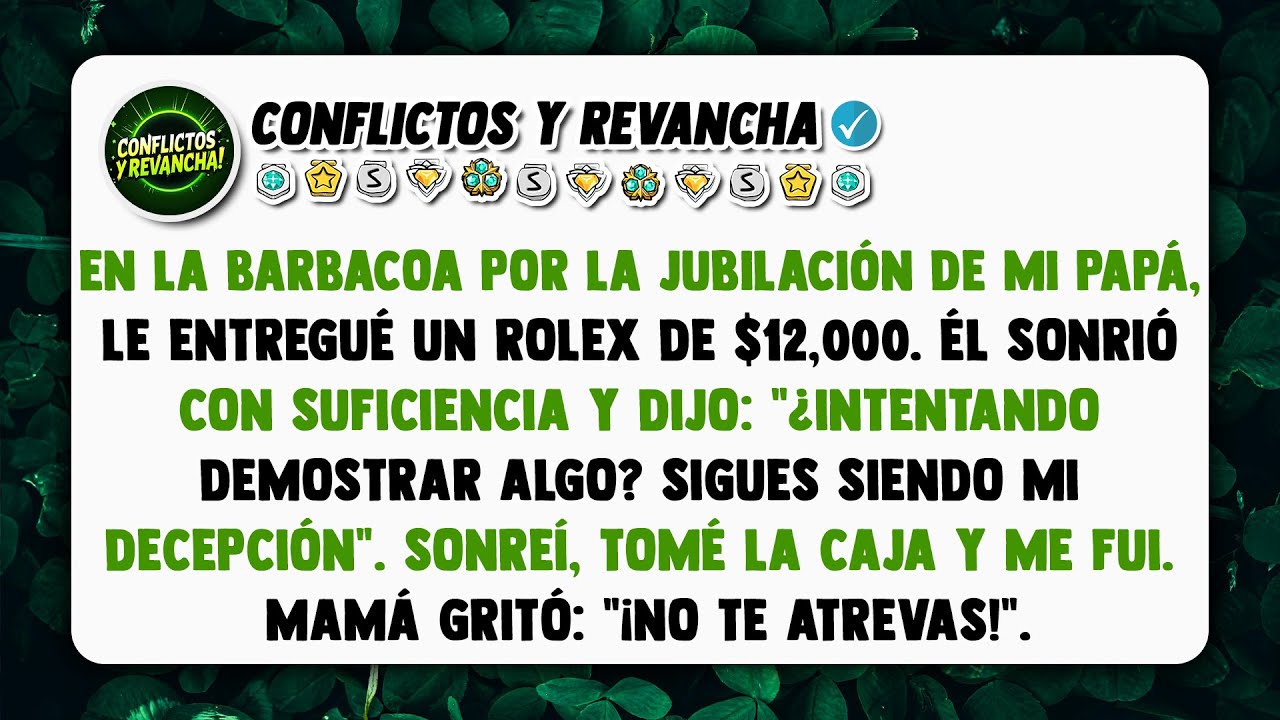 En la barbacoa por la jubilación de mi papá, le entregué un Rolex de $12,000.