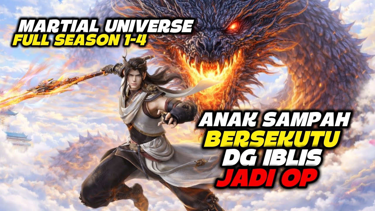 6 JAM! ANAK SAMPAH, BERSEKUTU DENGAN JIN, KASIH PAHAM BOS! MARTIAL UNIVERSE FULL SEASON