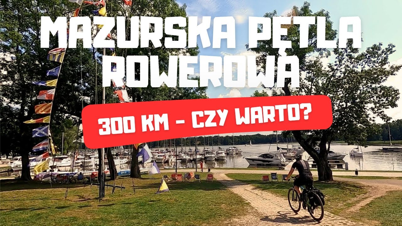 Mazurska Pętla Rowerowa - czy warto?