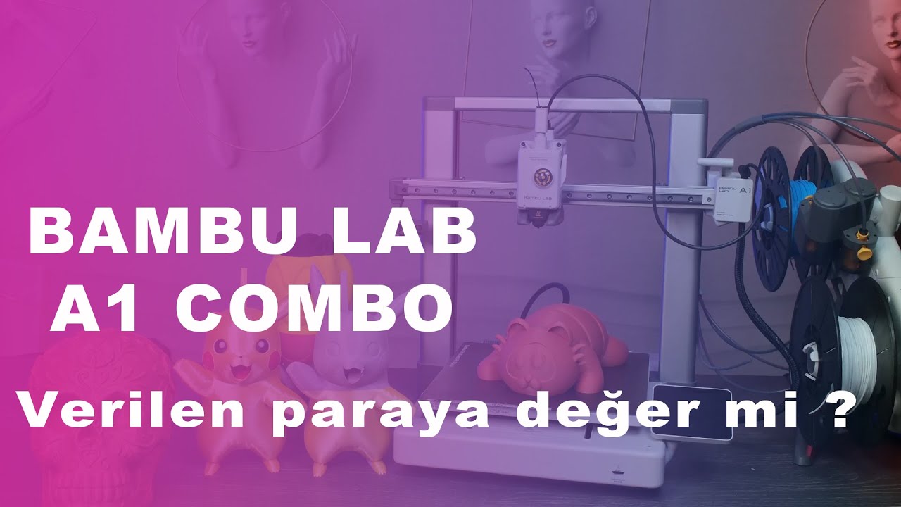 BAMBU LAB A1 COMBO  Verilen paraya değer mi?