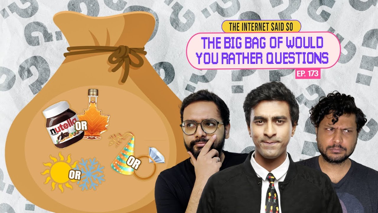 The Internet Said So | EP 173 | The Big Bag Of Would You Rather Questions