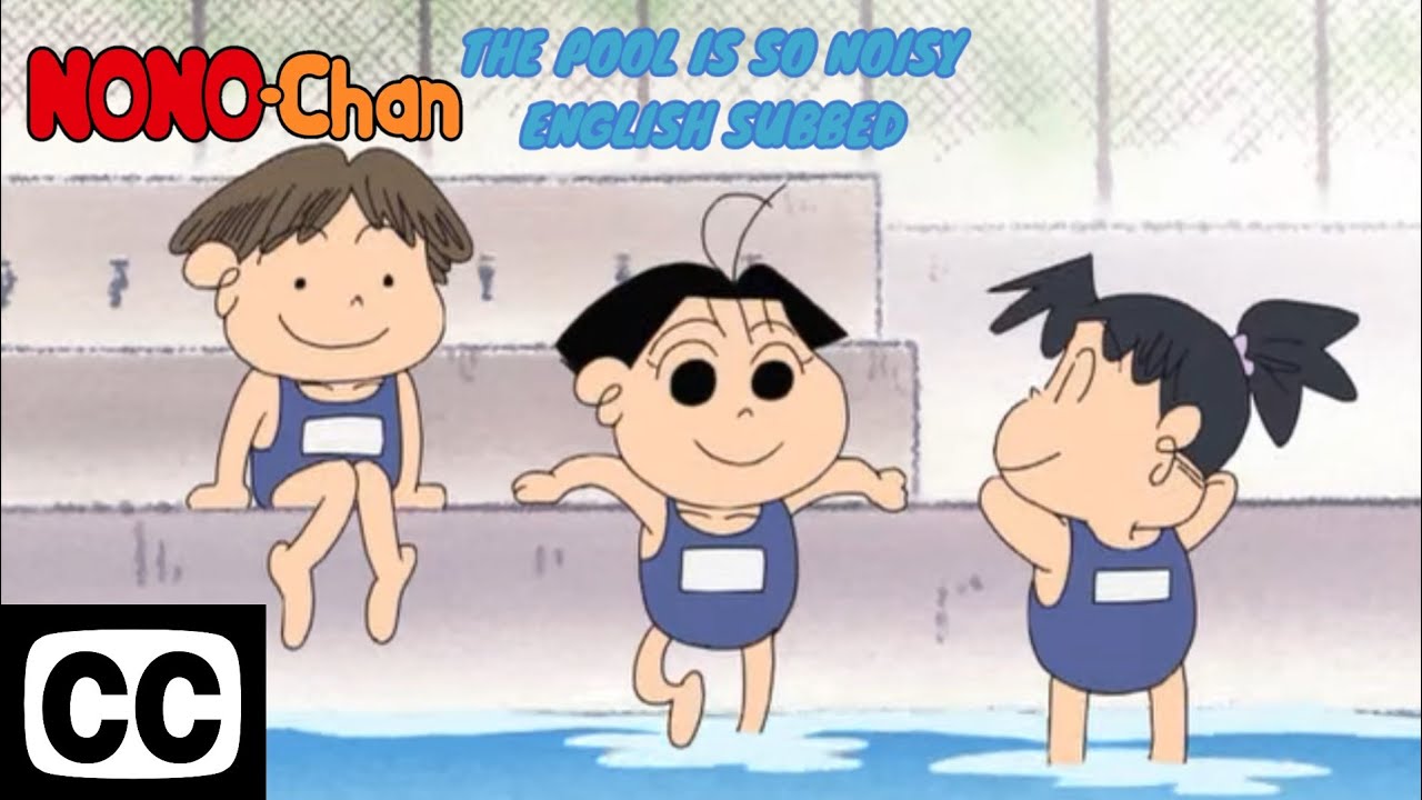 Nono-chan Anime 07 (ののちゃん) - The Pool Is So Noisy (English Sub)