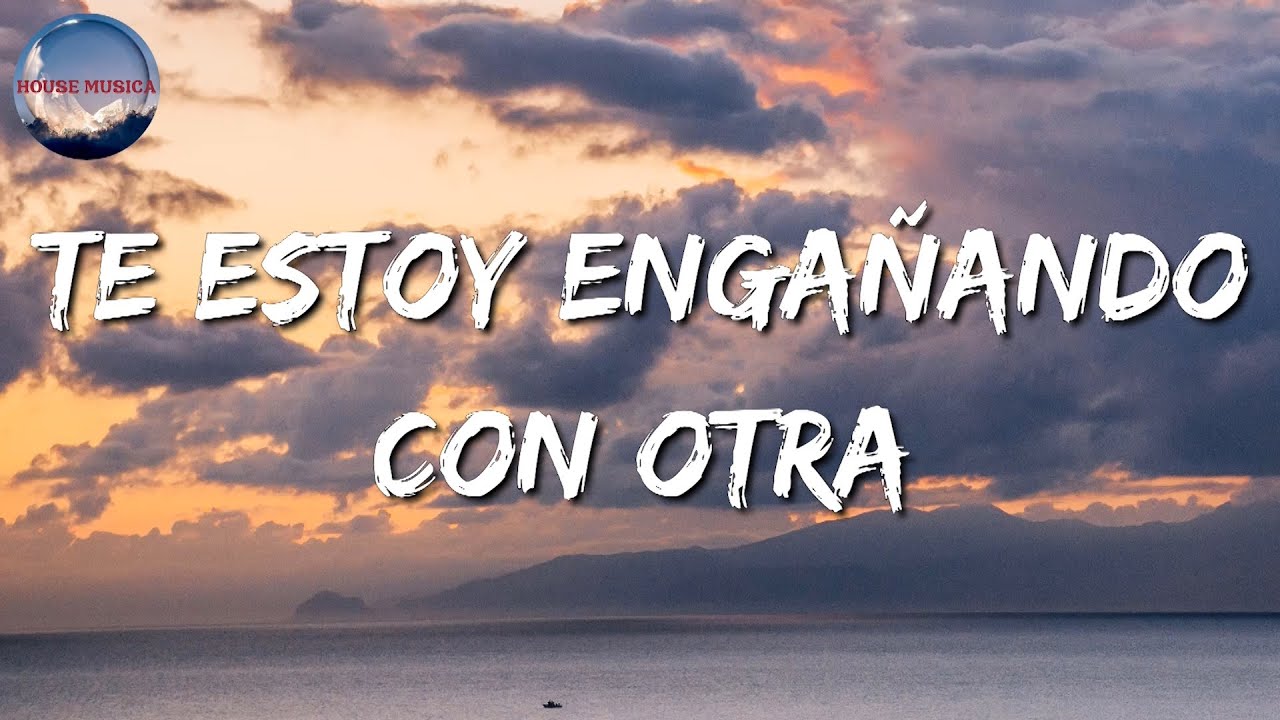 🎵 Calibre 50 - Te Estoy Engañando Con Otra (Letra/Lyrics)