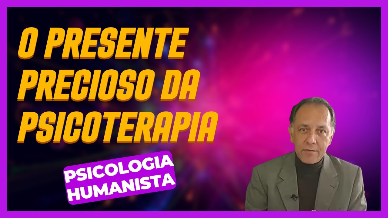 Gestalt  Terapia | Conceito de presente na PSICOTERAPIA | A descoberta do aqui e agora