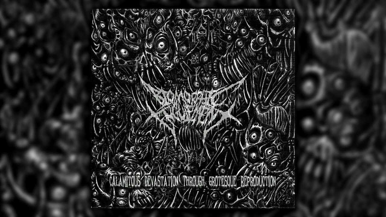 BIOMORPHIC ENGULFMENT - Calamitous Devastation Through Grotesque Reproduction