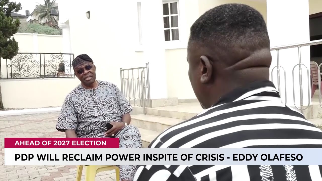 PDP Will Reclaim Power In 2027 Despite Crisis - Eddy Olafeso