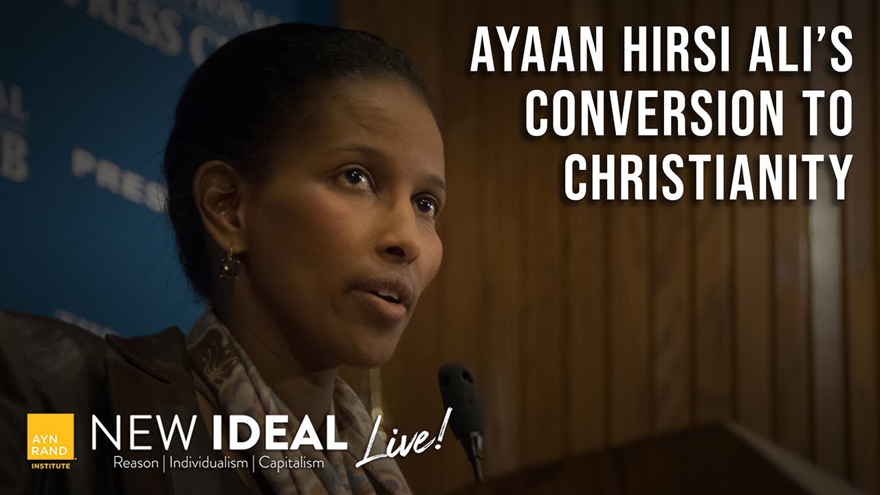 Ayaan Hirsi Ali Abandons Atheism for Christianity