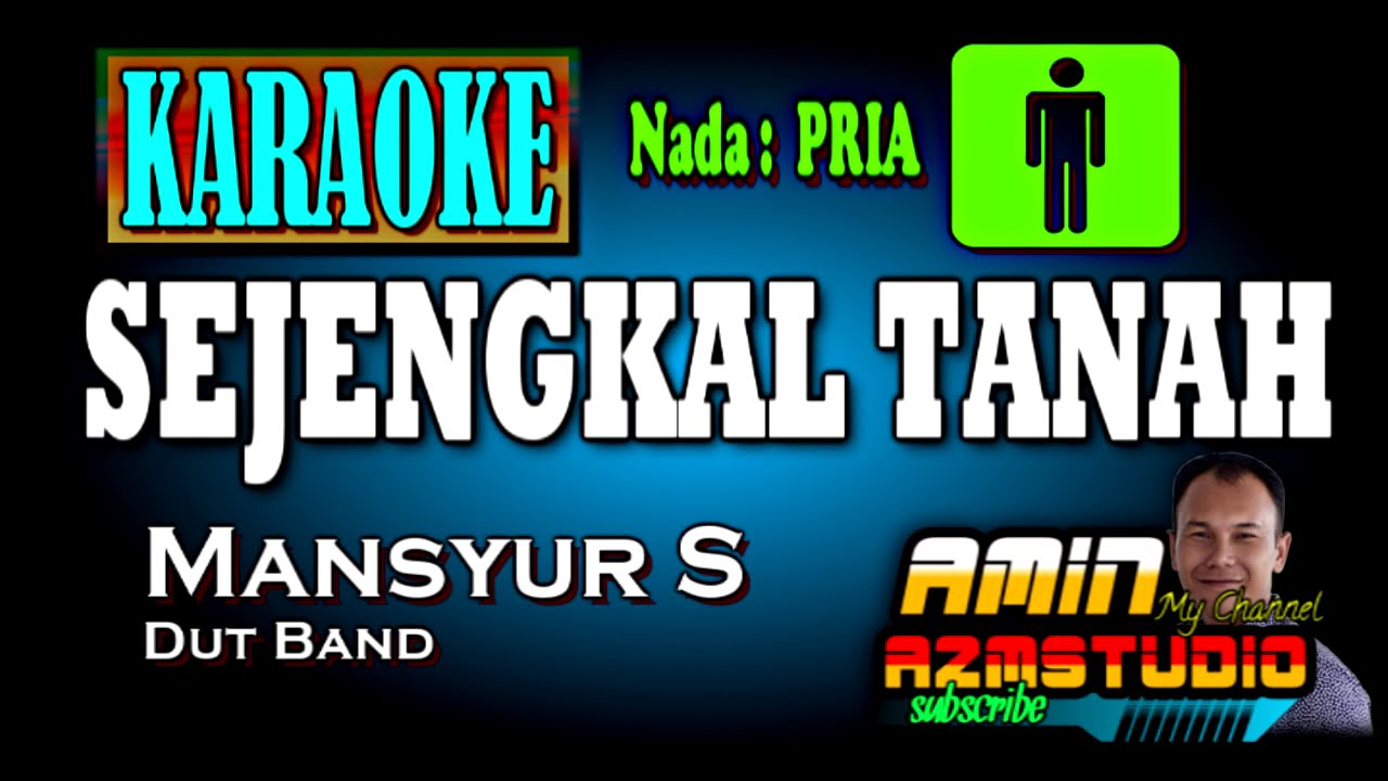 SEJENGKAL TANAH|| Mansyur S || KARAOKE Nada PRIA