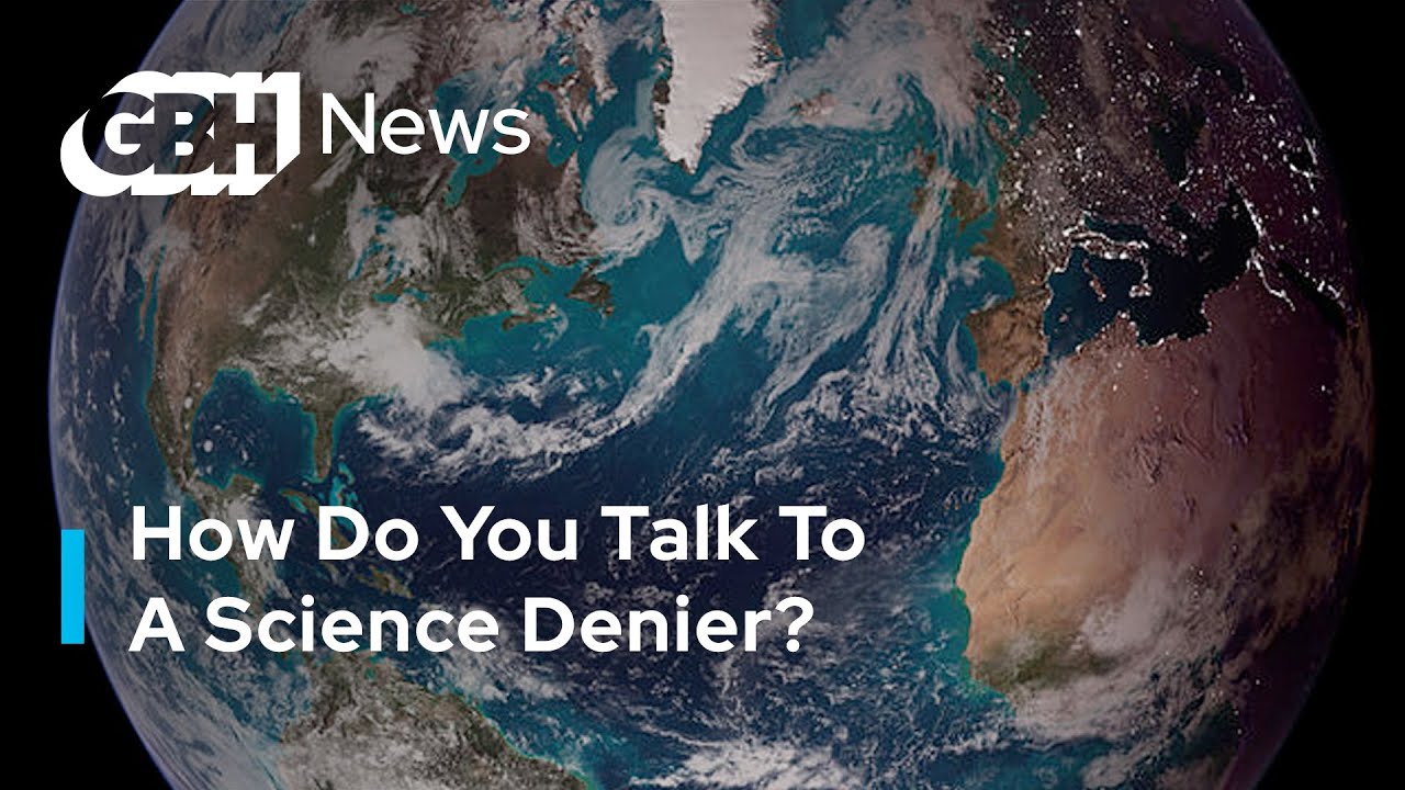 From Climate Change Deniers To Flat-Earthers, How Do You Talk To People Who Deny Science?