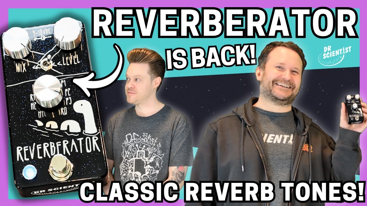 Classic Reverb Pedal Tones &ndash; The Reverberator by Dr. Scientist Sounds is Back!