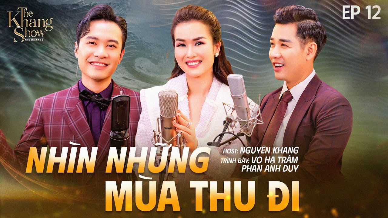 Nhìn Những Mùa Thu Đi - Võ Hạ Trâm ft. Phạm Anh Duy | Ep 12 - The Khang Show MUSIC WAVE