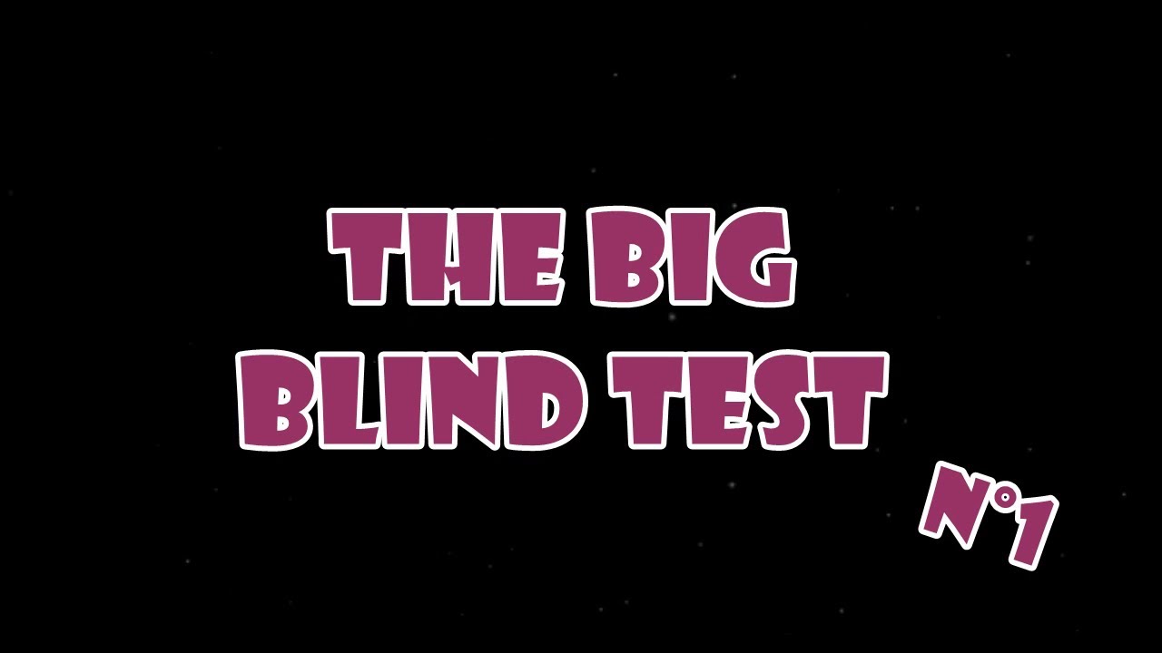 The Big Blind Test 1 - Musique Populaire Toute Génération (1960 à 2023) 70 Extraits