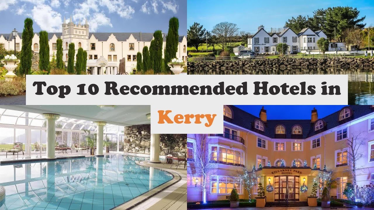 Top 10 Recommended Hotels In Kerry | Luxury Hotels In Kerry