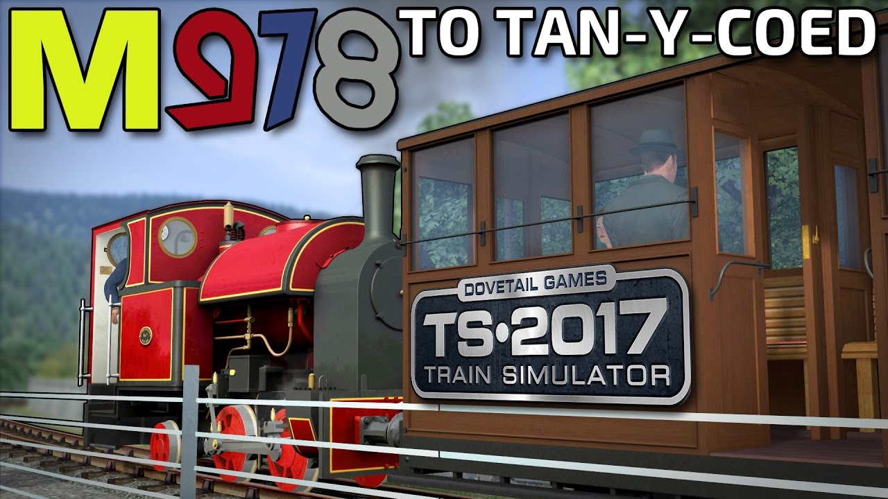 Train Simulator 2017 | To Tan-Y-Coed! | Corris 'Tattoo' Loco No. 7