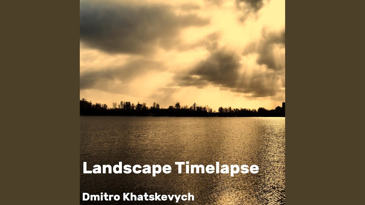 Landscape Timelapse