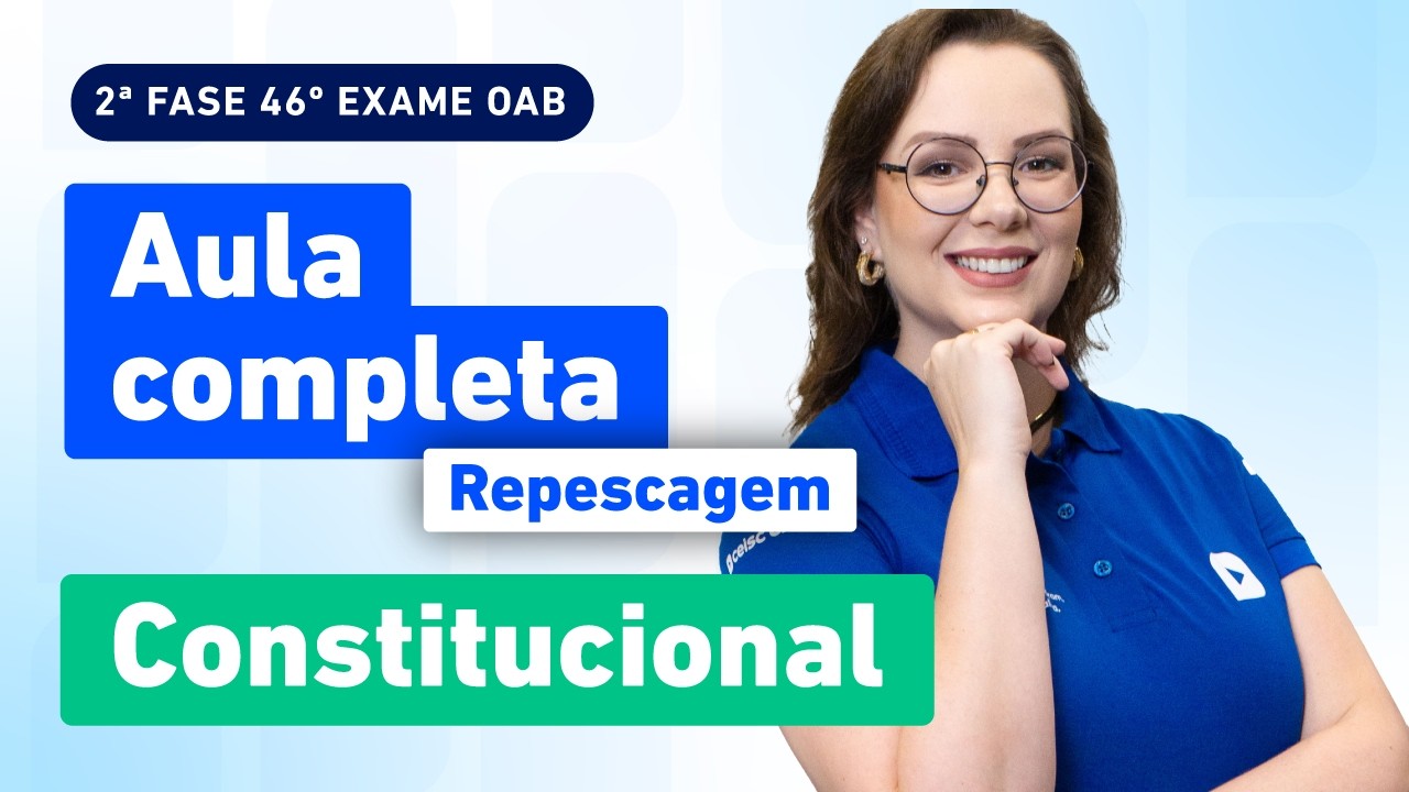 Aula Completa Constitucional✍️ | Repescagem 2ª Fase 46º Exame