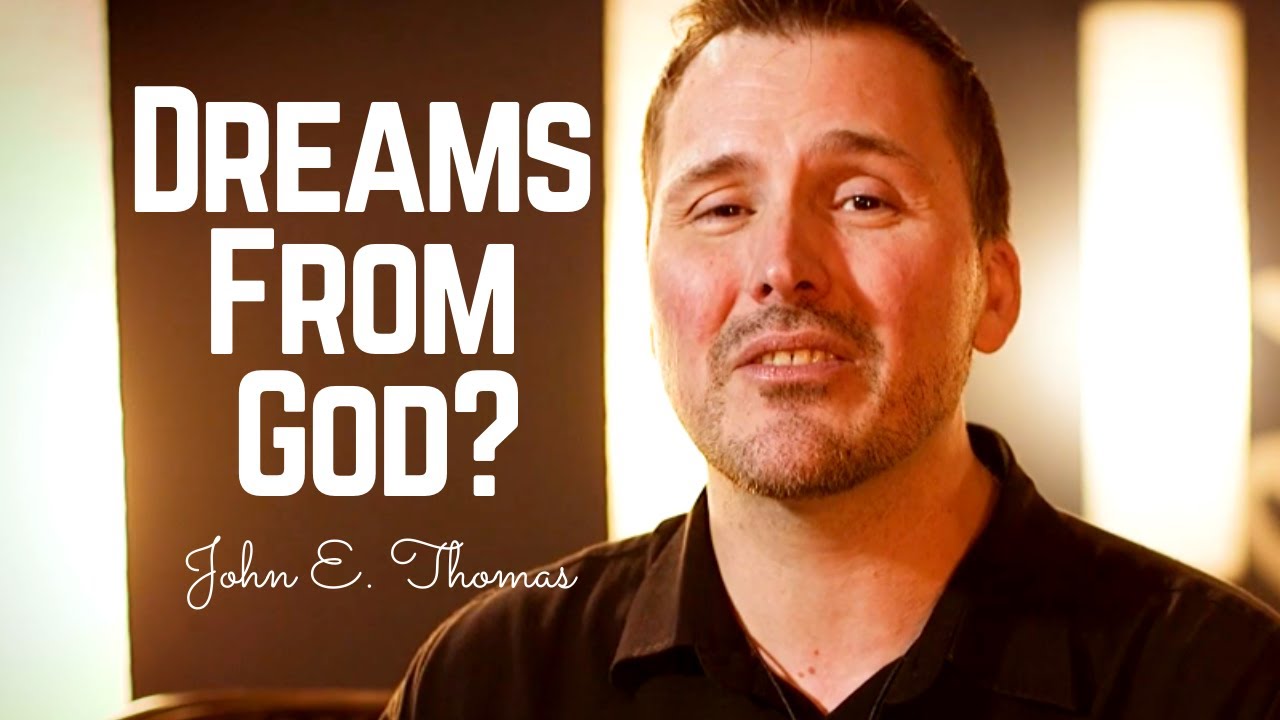 Dreams from God?  - John E Thomas