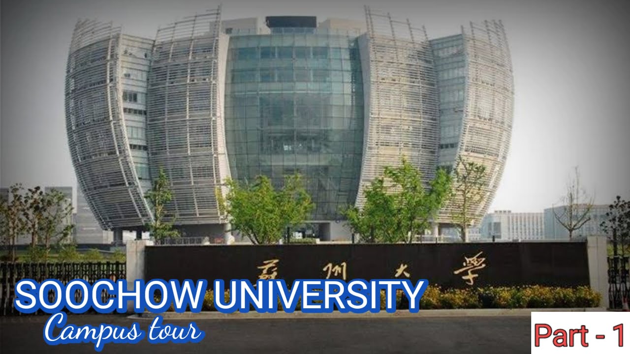 Soochow University |  Campus tour | China 🇨🇳 | Classes, Canteen, Dorm, Library